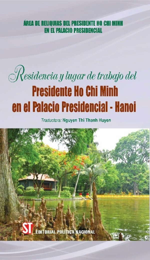 Residencia y lugar de trabajo del Presidente Ho Chi Minh en el Palacio Presidencial - Hanoi