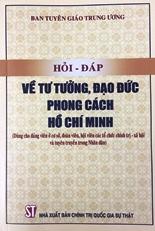 Hỏi - đáp về tư tưởng, đạo đức, phong cách Hồ Chí Minh (