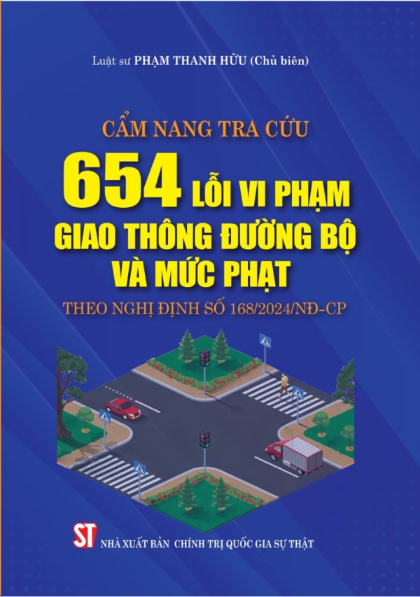 Cẩm nang tra cứu 654 lỗi vi phạm giao thông đường bộ và mức phạt theo Nghị định số 168/2024/NĐ-CP