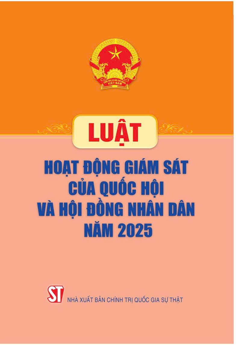Luật Hoạt Động Giám Sát Của Quốc Hội Và Hội Đồng Nhân Dân Năm 2025