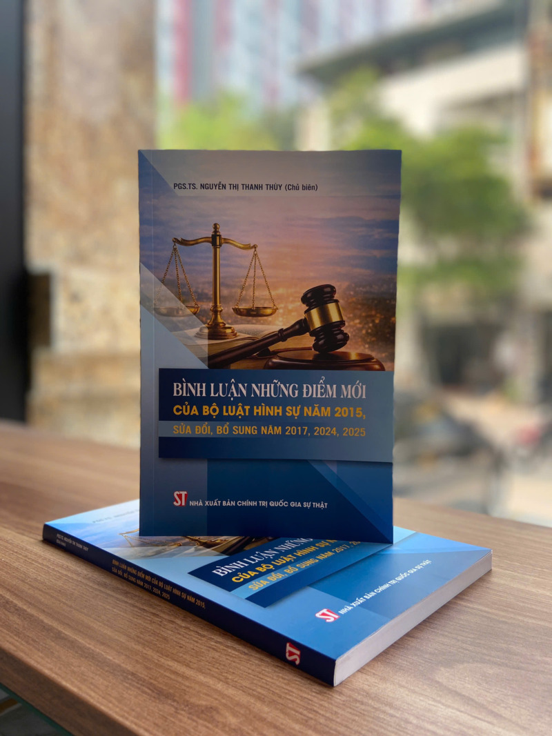 Bình luận những điểm mới của Bộ luật Hình sự năm 2015, sửa đổi, bổ sung năm 2017, 2024, 2025
