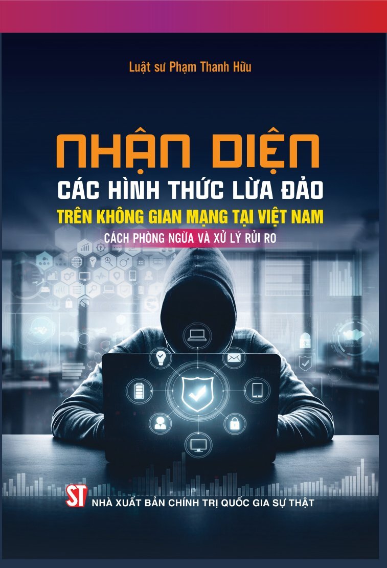 Nhận diện các hình thức lừa đảo trên không gian mạng tại Việt Nam, cách...