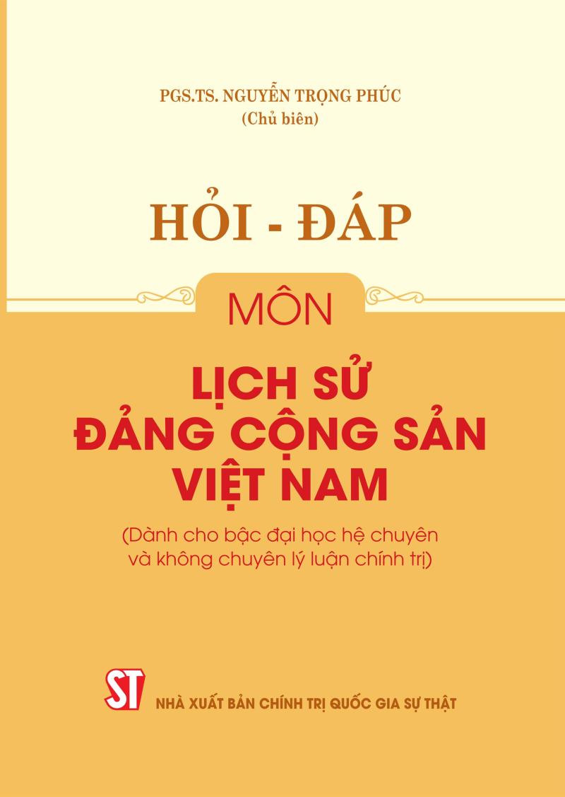 Hỏi - đáp môn Lịch sử Đảng Cộng sản Việt Nam (Dành cho bậc Đại...