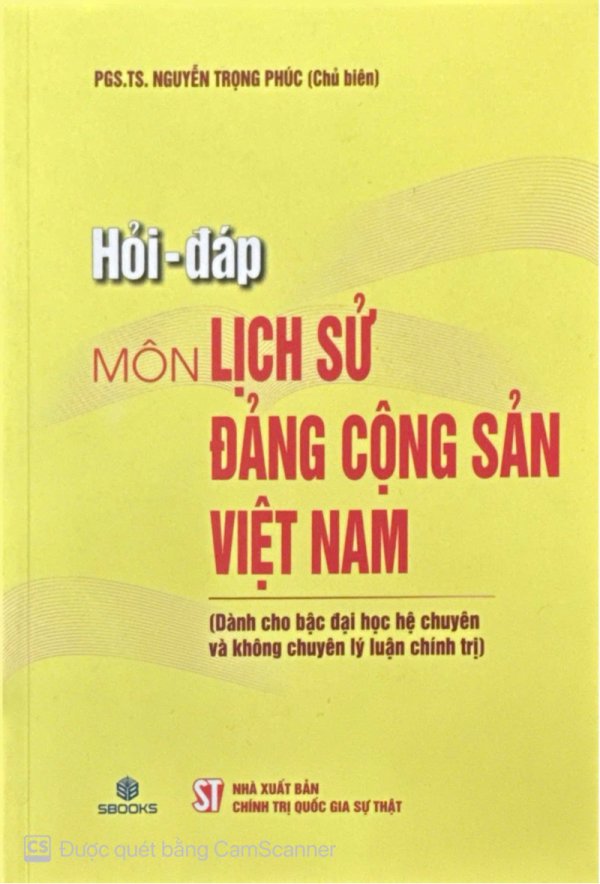 Hỏi - đáp môn Lịch sử Đảng Cộng sản Việt Nam (Dành cho bậc đại học hệ chuyên và không chuyên lý luận chính trị)
