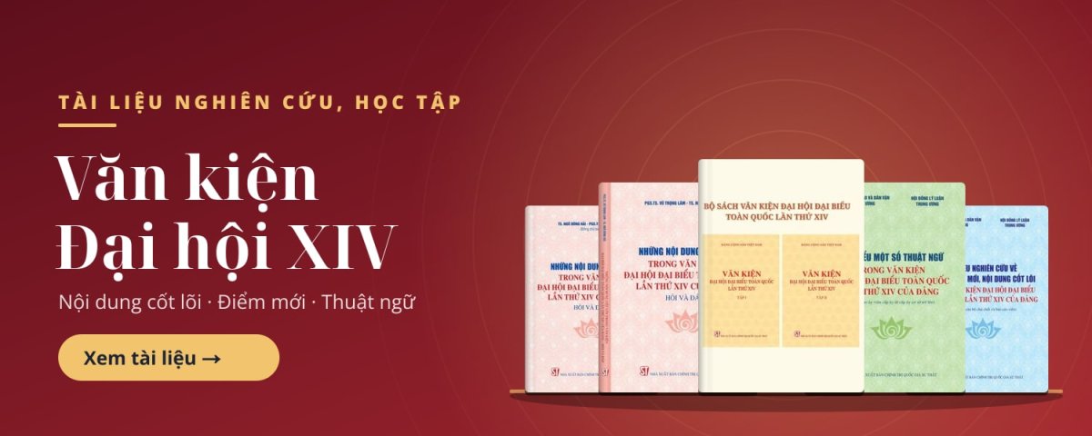 Văn kiện Đại hội XIV – Tài liệu nghiên cứu, học tập