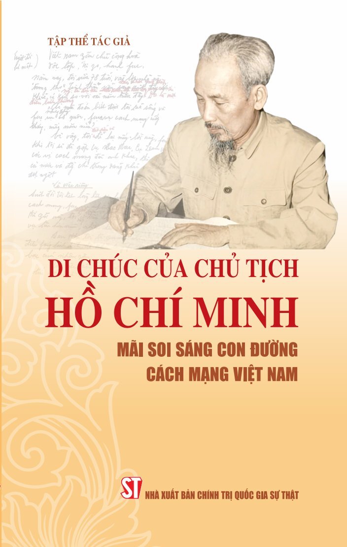 Di chúc của Chủ tịch Hồ Chí Minh mãi soi sáng con đường cách mạng Việt Nam