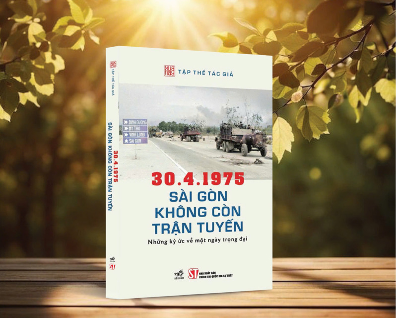 30.4.1975 Sài Gòn không còn trận tuyến - Những ký ức về một ngày trọng đại ( SÁCH ĐẶT HÀNG)