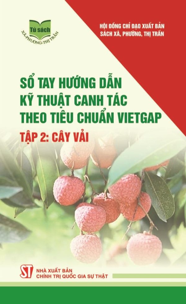 Sổ tay hướng dẫn kỹ thuật canh tác theo tiêu chuẩn VietGap. Tập 2: Cây vải