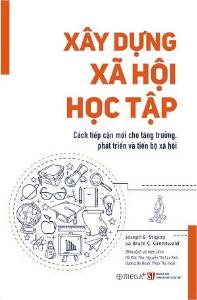 Xây dựng xã hội học tập: Cách tiếp cận mới cho tăng trưởng, phát triển...