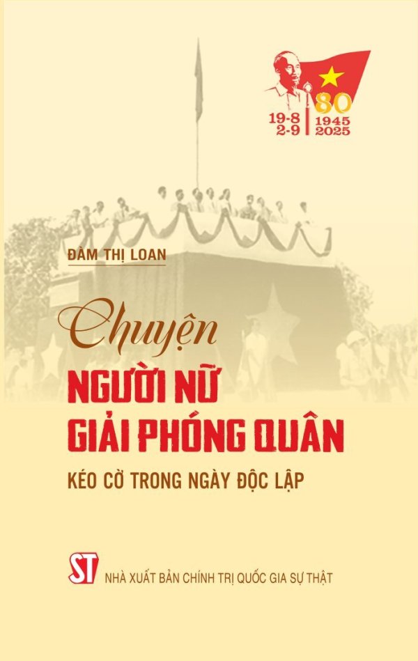 Chuyện người nữ Giải phóng quân kéo cờ trong Ngày Độc lập