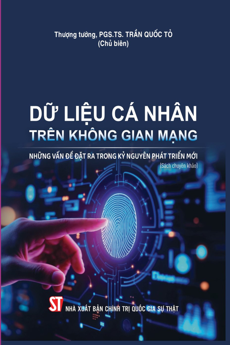 Dữ liệu cá nhân trên không gian mạng - Những vấn đề đặt ra trong kỷ nguyên phát triển mới (Sách chuyên khảo)