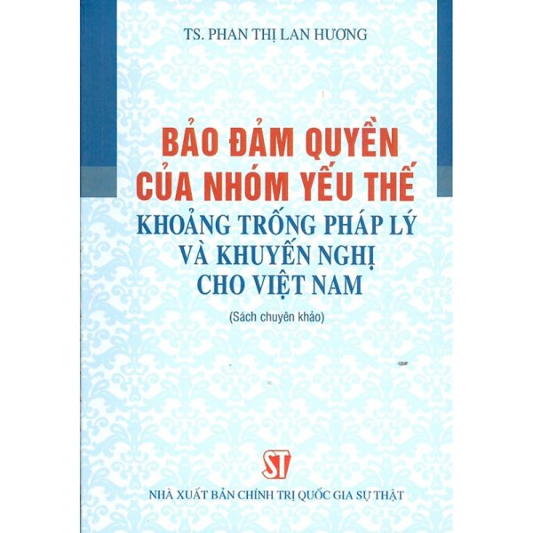 Bảo đảm quyền của nhóm yếu thế - Khoảng trống pháp lý và khuyến nghị cho Việt Nam