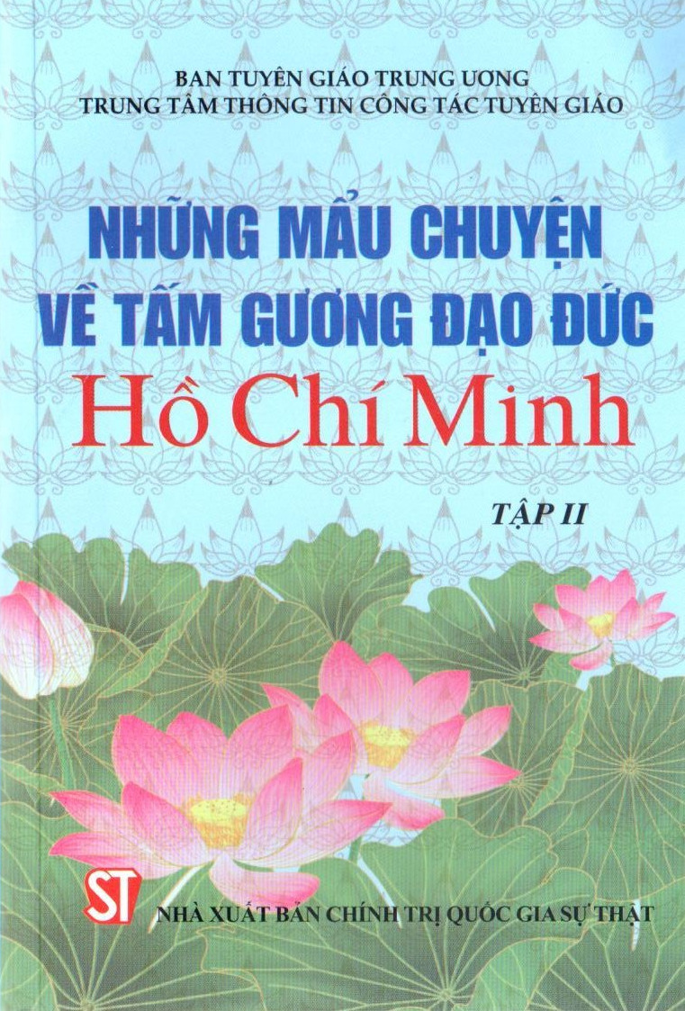 Những mẩu chuyện về tấm gương đạo đức Hồ Chí Minh - Tập 2