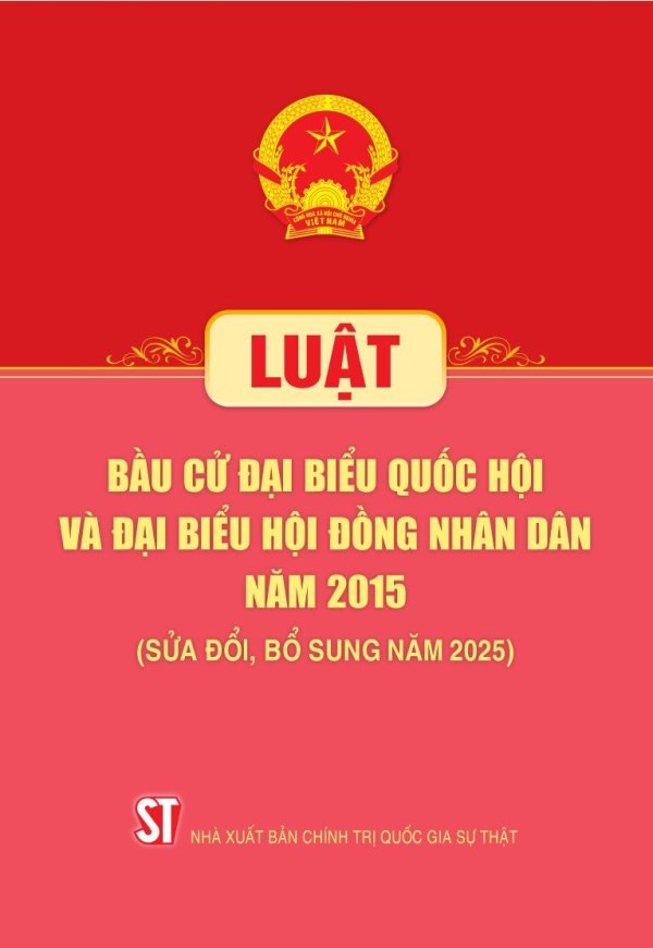 Luật Bầu cử đại biểu Quốc hội và đại biểu Hội đồng nhân dân năm 2015 (Sửa đổi, bổ sung năm 2025)