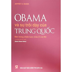 Obama và sự trỗi dậy của Trung Quốc - Bên trong chiến lược châu Á...
