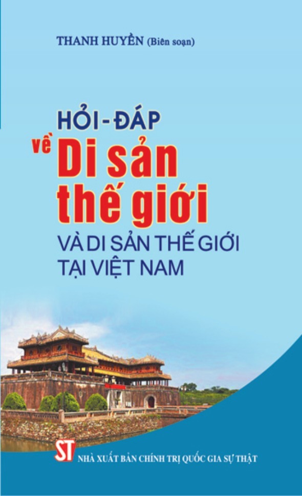 Hỏi - đáp về di sản thế giới và di sản thế giới tại Việt...