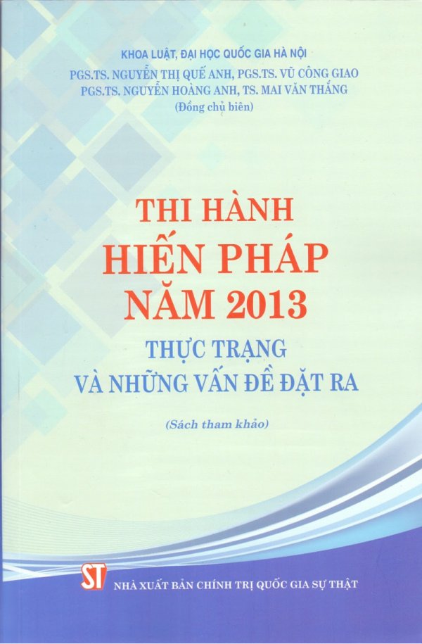 Thi hành Hiến pháp năm 2013 - Thực trạng và những vấn đề đặt ra