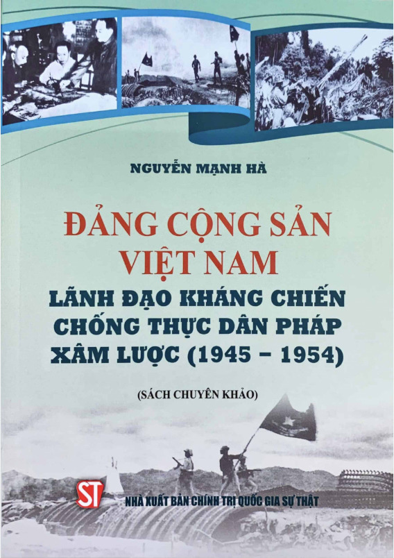 Đảng Cộng sản Việt Nam lãnh đạo kháng chiến chống thực dân Pháp xâm lược...