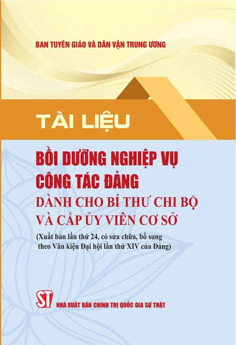 Tài liệu bồi dưỡng nghiệp vụ công tác đảng dành cho bí thư chi bộ...