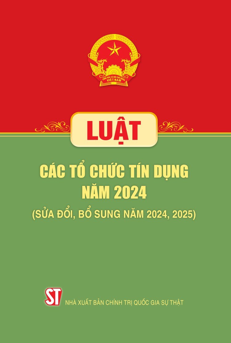 Luật Các tổ chức tín dụng năm 2024 (Sửa đổi, bổ sung năm 2024, 2025)