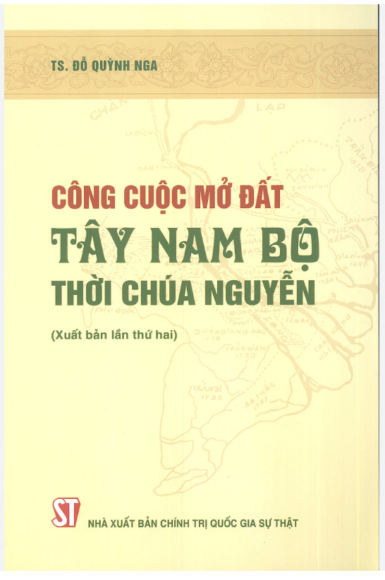 Công cuộc mở đất Tây Nam Bộ thời Chúa Nguyễn (Xuất bản lần thứ hai)