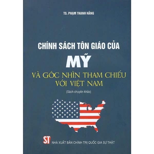 Chính sách tôn giáo của Mỹ và góc nhìn tham chiếu với Việt Nam (Sách chuyên khảo)