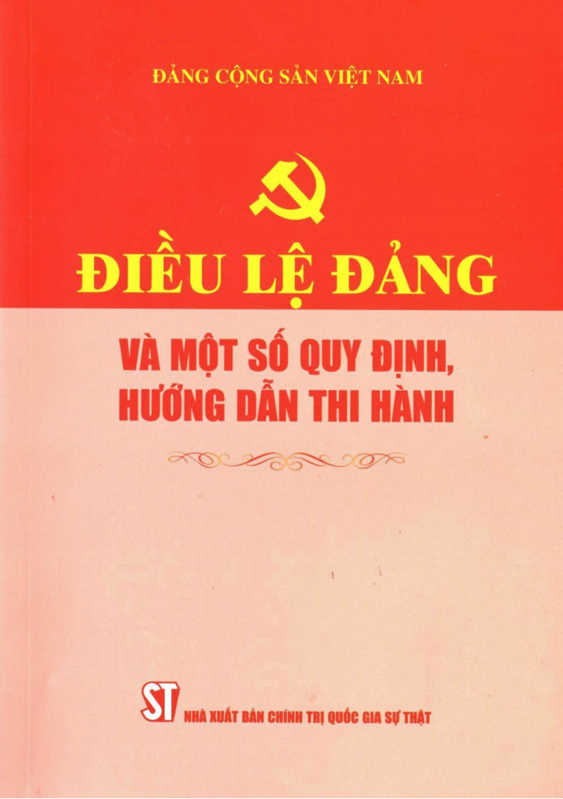 Điều lệ Đảng và một số quy định, hướng dẫn thi hành ((Xuất bản lần...