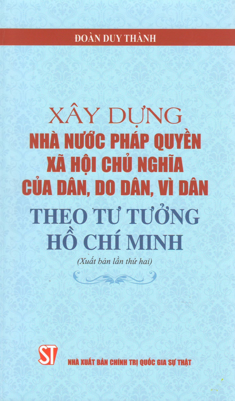 Xây dựng Nhà nước pháp quyền xã hội chủ nghĩa của dân, do dân, vì...