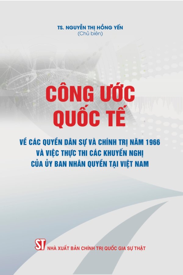 Công ước quốc tế về các quyền dân sự và chính trị năm 1966 và việc thực thi các khuyến nghị của Uỷ ban Nhân quyền tại Việt  Nam