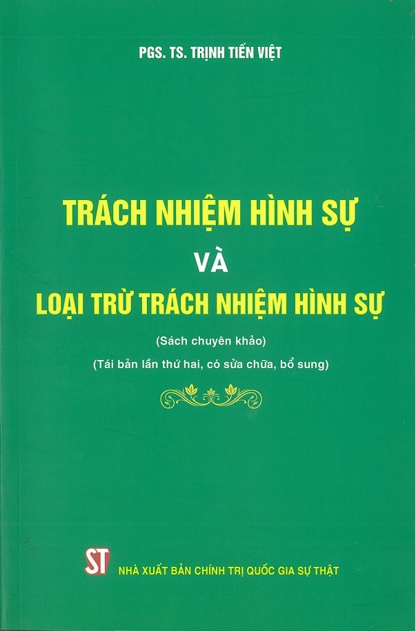 Trách nhiệm hình sự và loại trừ trách nhiệm hình sự (Sách chuyên khảo) (Tái...
