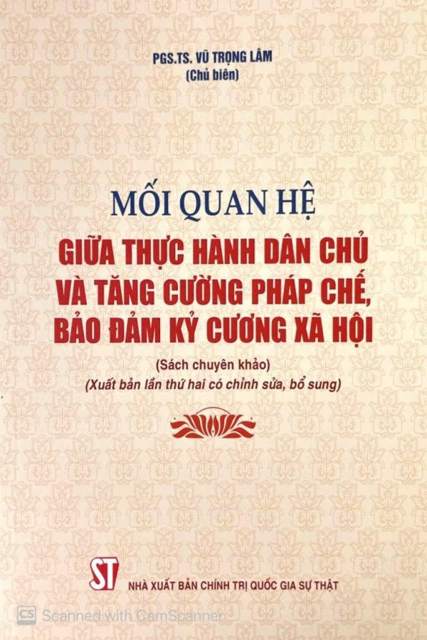 Mối quan hệ giữa thực hành dân chủ và tăng cường pháp chế, bảo đảm kỷ cương xã hội (Sách chuyên khảo) (Xuất bản lần thứ hai, có chỉnh sửa, bổ sung)