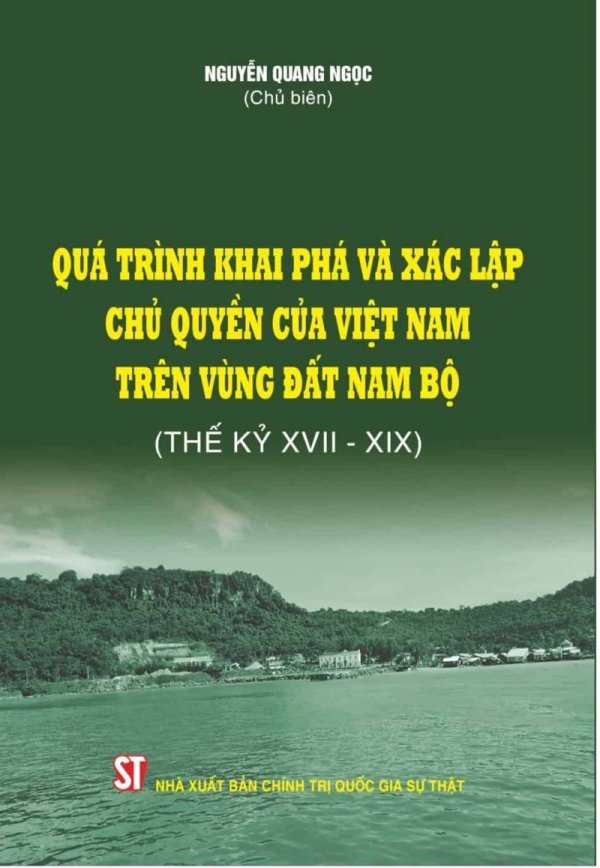 Quá trình khai phá và xác lập chủ quyền của Việt Nam trên vùng đất Nam Bộ (Thế kỷ XVII - XIX)