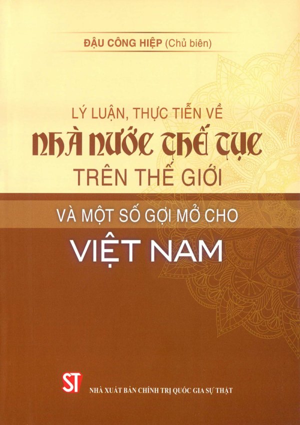 Lý luận, thực tiễn về nhà nước thế tục trên thế giới và một số gợi mở cho Việt Nam