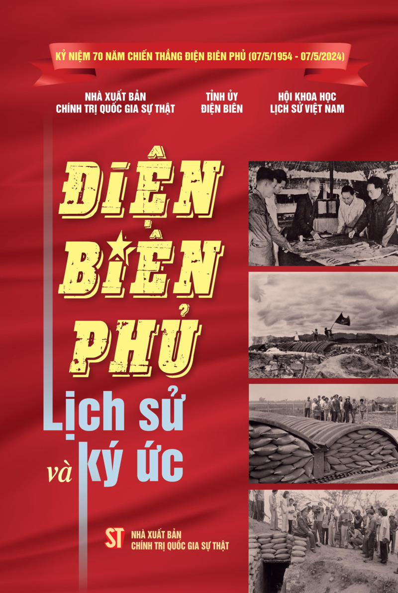 Điện Biên Phủ - Lịch sử và ký ức (Kỷ niệm 70 năm chiến thắng...