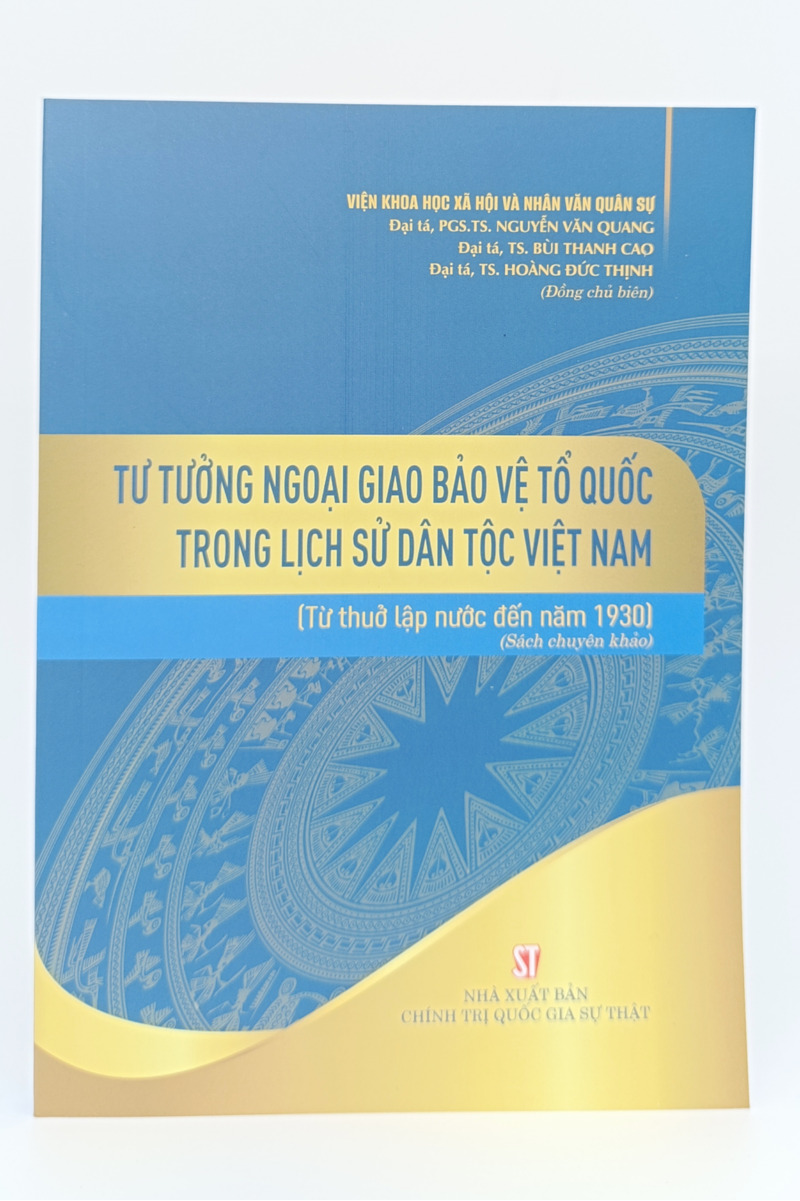 Tư tưởng ngoại giao bảo vệ Tổ quốc trong lịch sử dân tộc Việt Nam (Từ thuở lập nước đến năm 1930) (Sách chuyên khảo)