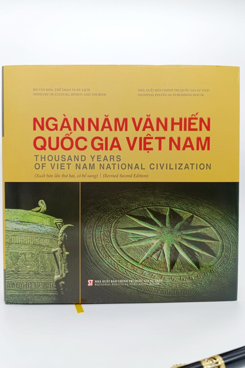 Ngàn năm văn hiến quốc gia Việt Nam. Thousand years of Viet Nam National Civilization (Xuất bản lần thứ hai, có bổ sung) (Revised Second Edition)