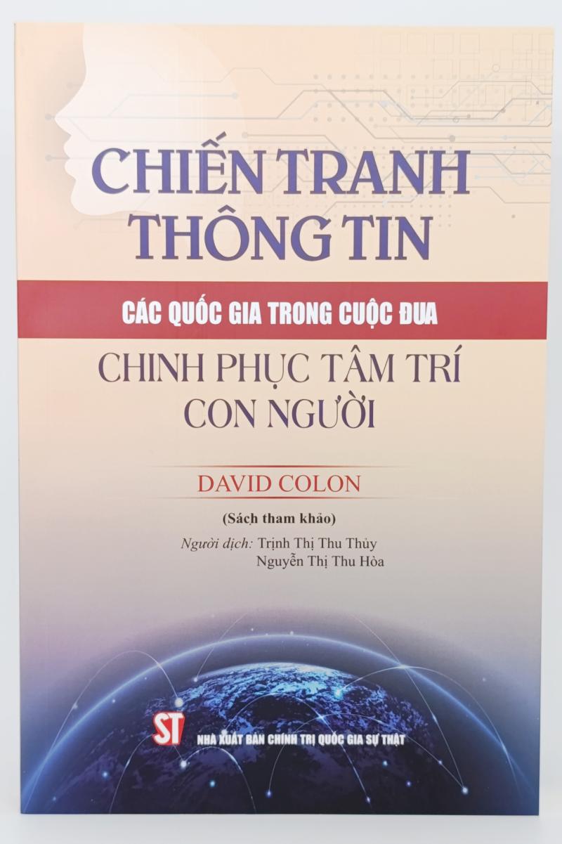 Chiến tranh thông tin: Các quốc gia trong cuộc đua chinh phục tâm trí con người (Sách tham khảo)