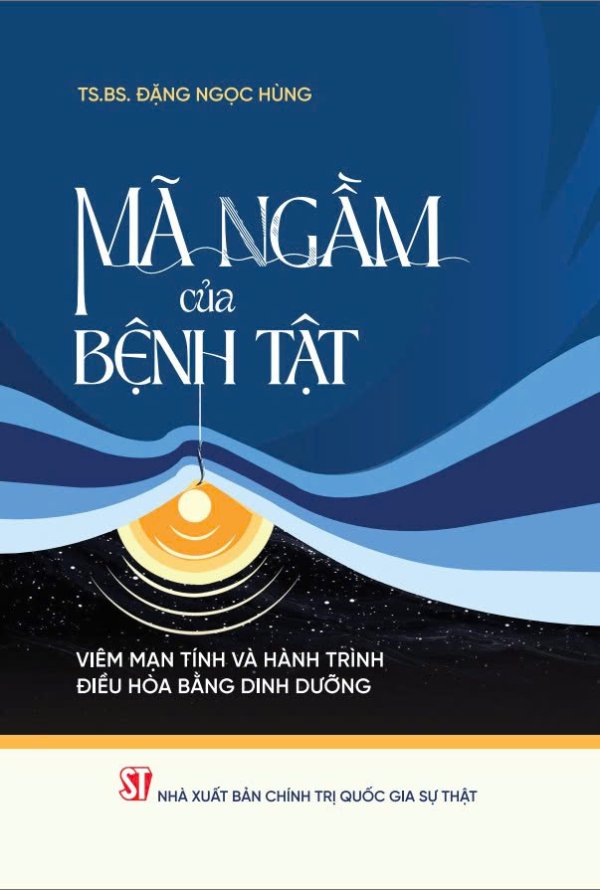 Mã ngầm của bệnh tật - Viêm mạn tính và hành trình điều hòa bằng dinh dưỡng